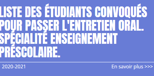 Liste des étudiants convoqués pour passer l’entretien oral. « Licence d’éducation : spécialité enseignement préscolaire ».