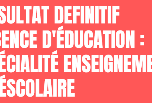 résultat définitif du concours . licence d’éducation : spécialité enseignement préscolaire.