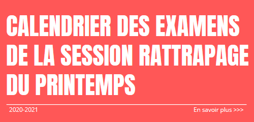 Calendrier des examens de la session rattrapage du printemps 2020-2021