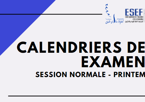 Calendriers des examens de la session normale de printemps.